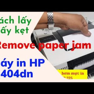 huong dan cach lay giay bi ket trong may in hp m404dn how to remove paper jam in hp printer m404dn